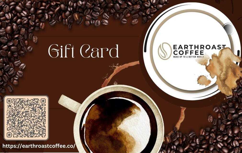 EarthRoast Coffee Gift Card - EarthRoast Coffee