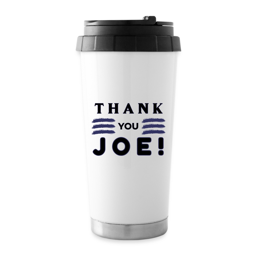 Thank You Joe! Travel Mug - white