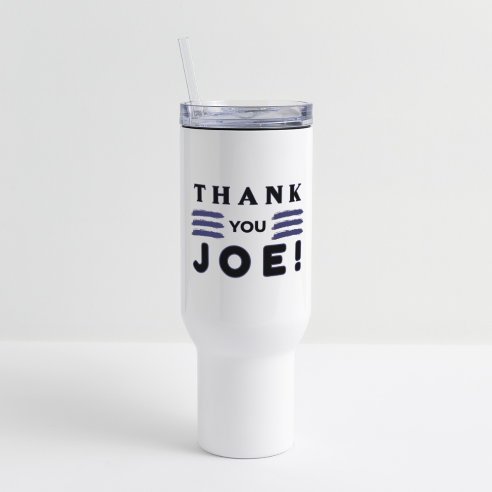 Thank You Joe! Travel Tumbler - white