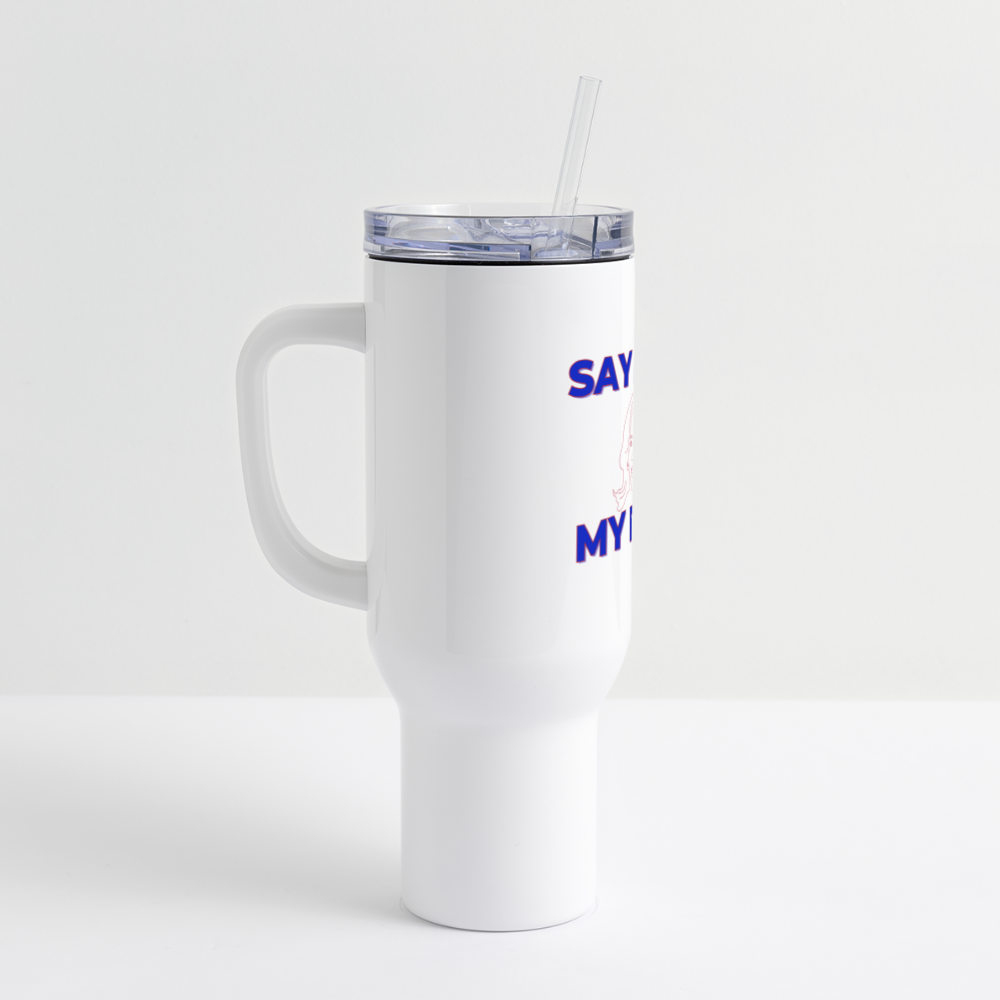 Kamala Harris "Say It to My Face" Travel Tumbler - white